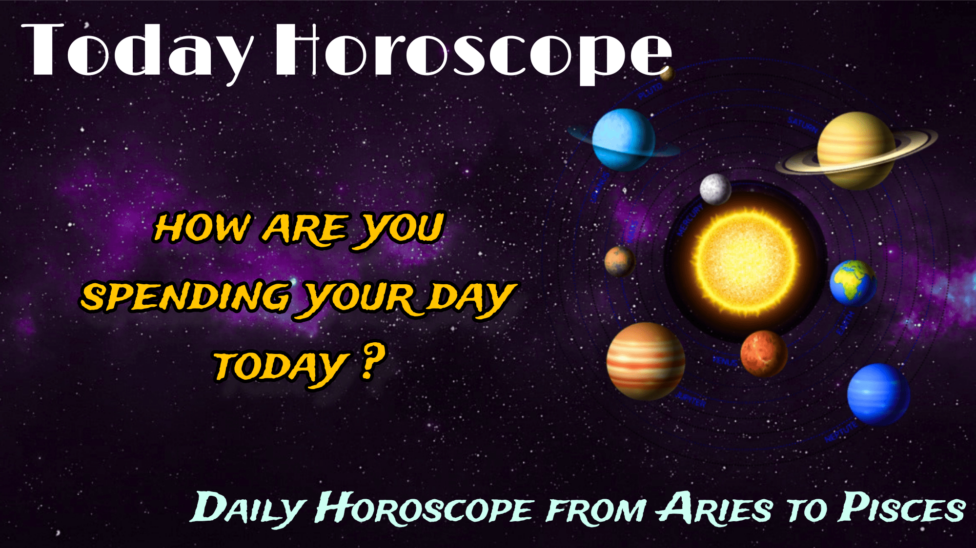 today horoscope - daily horoscope - from aries to pisces